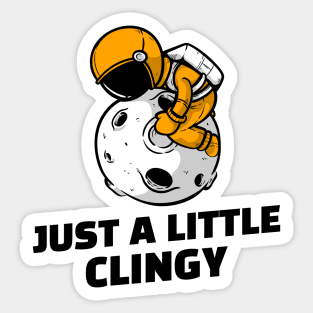 Just a Little Clingy - Relationship Sticker